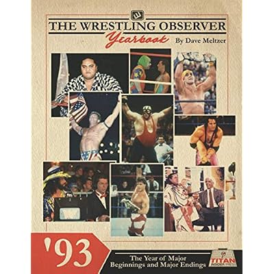 The Wrestling Observer Yearbook '93: The Year of Major Beginnings and Major Endings
