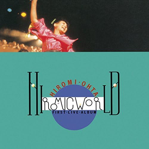 太田裕美/HIROMIC WORLD～FIRST LIVE ALBUM Play HIROMIC WORLD〜FIRST LIVE ALBUM by 太田 裕美 on Amazon