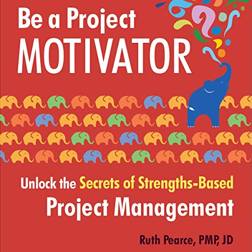 Be a Project Motivator: Unlock the Secrets of Strengths-Based Project Management by Ruth Pearce episode artwork