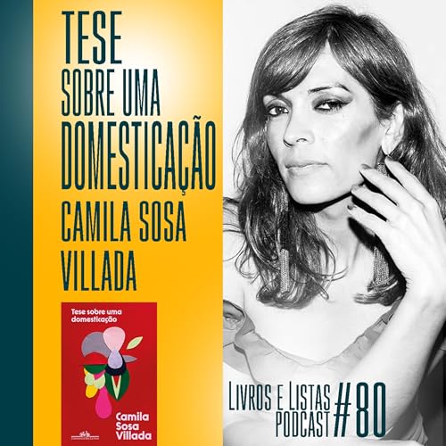 Tese sobre uma domestica&ccedil;&atilde;o, de Camila Sosa Villada / Livros e Listas #80