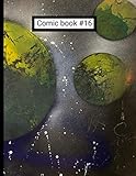  Comic Book #16: Original Space Art - Expanded 240 Comic Strip Blank Pages 8.5 x 11 IN. / 215.9 x 279.4mm