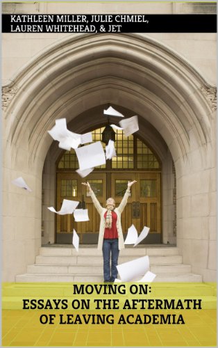  Moving On: Essays on the Aftermath of Leaving Academia (English Edition) PDF
