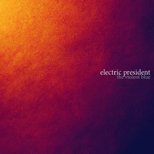 Violent Blue [Audio CD] ELECTRIC PRESIDENT