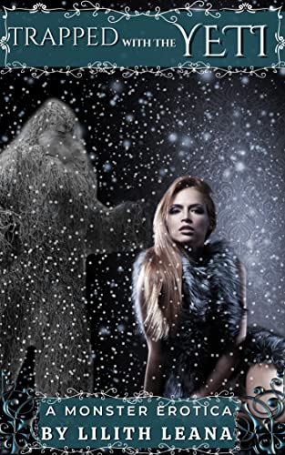 Trapped with the Yeti A Monster Erotica (Monster Erotica Short Stories