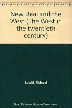 Hardcover The New Deal and the West (The West in the twentieth century) Book