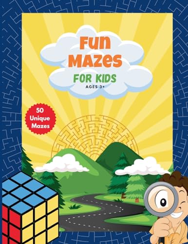 Fun Mazes for kids | Ages 3+ | 50 unique mazes: Creative Exploration, Imaginative Challenges, Engaging Puzzles