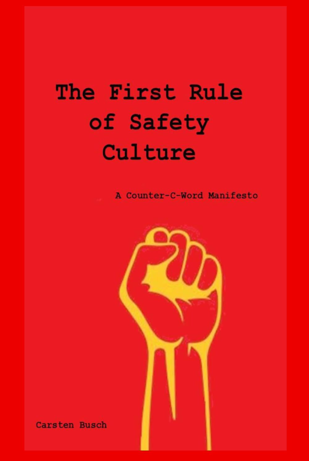 The First Rule of Safety Culture: A Counter-C-Word Manifesto