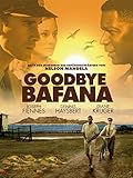 goodbye bafana  Goodbye Bafana