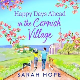 Happy Days Ahead in the Cornish Village Audiobook By Sarah Hope cover art