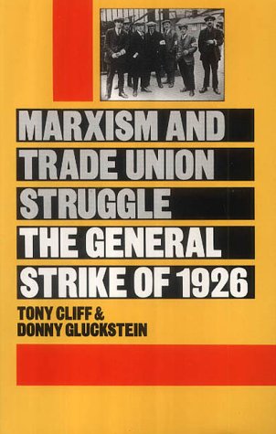 Marxism and Trade Union Struggle: General Strike of 1926