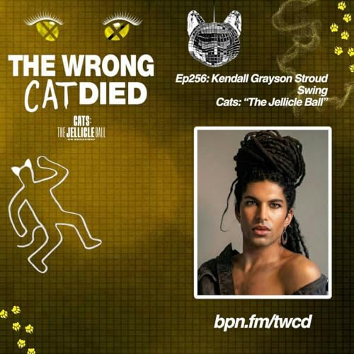 Ep256 - Kendall Grayson Stroud, Swing in CATS: The Jellicle Ball