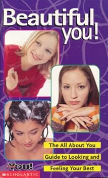 Paperback Beautiful You! (The All About You Guide to Looking and Feeling Your Best) Book