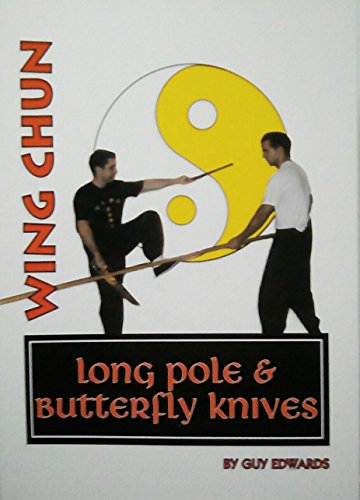 Wing Chun Long Pole and Butterfly Knives