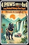  4 Paws and a 4x4: Long Weekend Getaways from Bogotá : Dog Friendly Stays, Attractions and Weekend Adventures (English Edition)