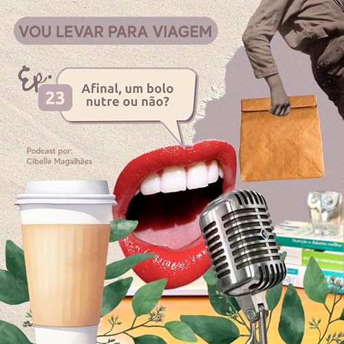 #23 - Afinal, um bolo nutre ou n&atilde;o?