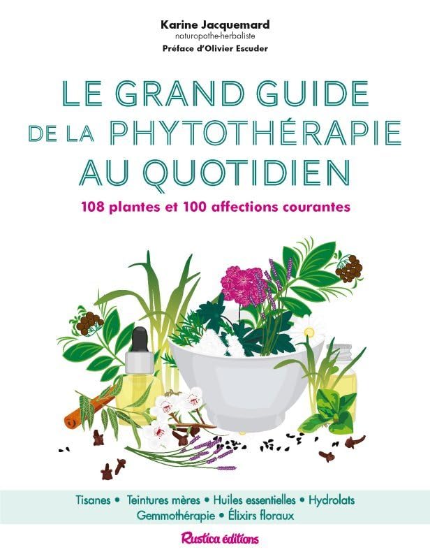 Le grand guide de la phytothérapie au quotidien