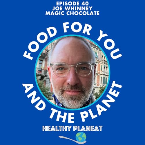 Episode 40: Magic Chocolate Joe Whinney - What Is Magic Chocolate?