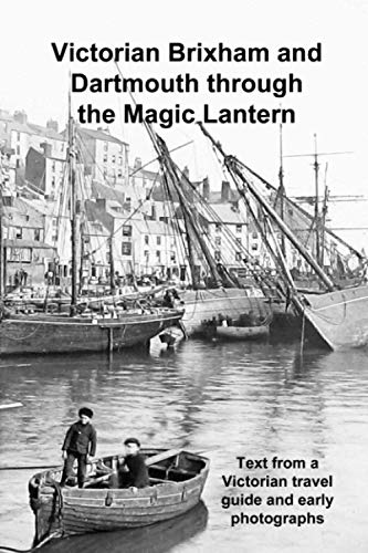 Victorian Brixham and Dartmouth through the Magic Lantern