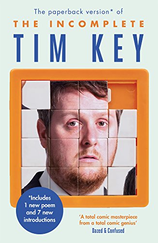  The Incomplete Tim Key: About 300 of his poetical gems and what-nots (English Edition)