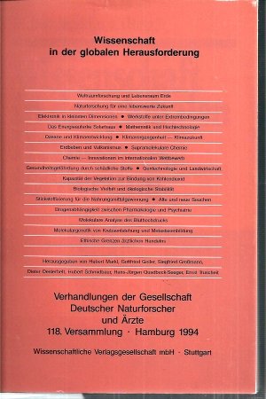 Wissenschaft in der globalen Herausforderung: Verhandlungen der Gesellschaft Deutscher Naturforscher und Ärzte 118. Versammlung. 17.-20. September 1994. Hamburg