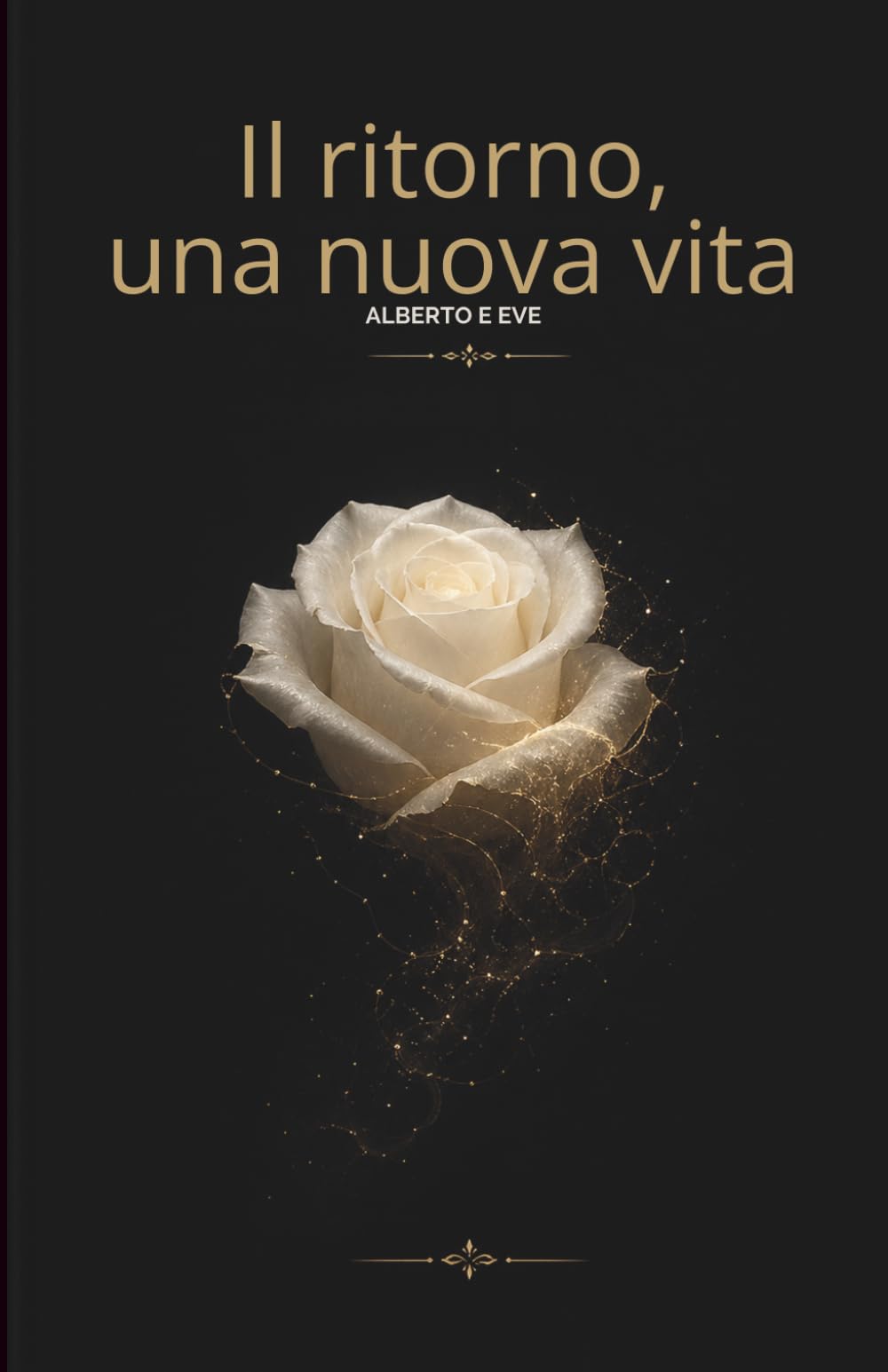 Il Ritorno, una nuova vita...: Alberto e Eve