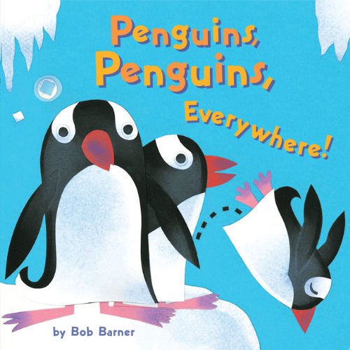 Penguins, Penguins, Everywhere! by Bob Barner (24-Sep-2010) Board book