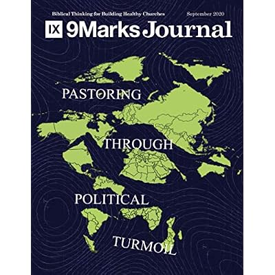 Pastoring Through Political Turmoil | 9Marks Journal