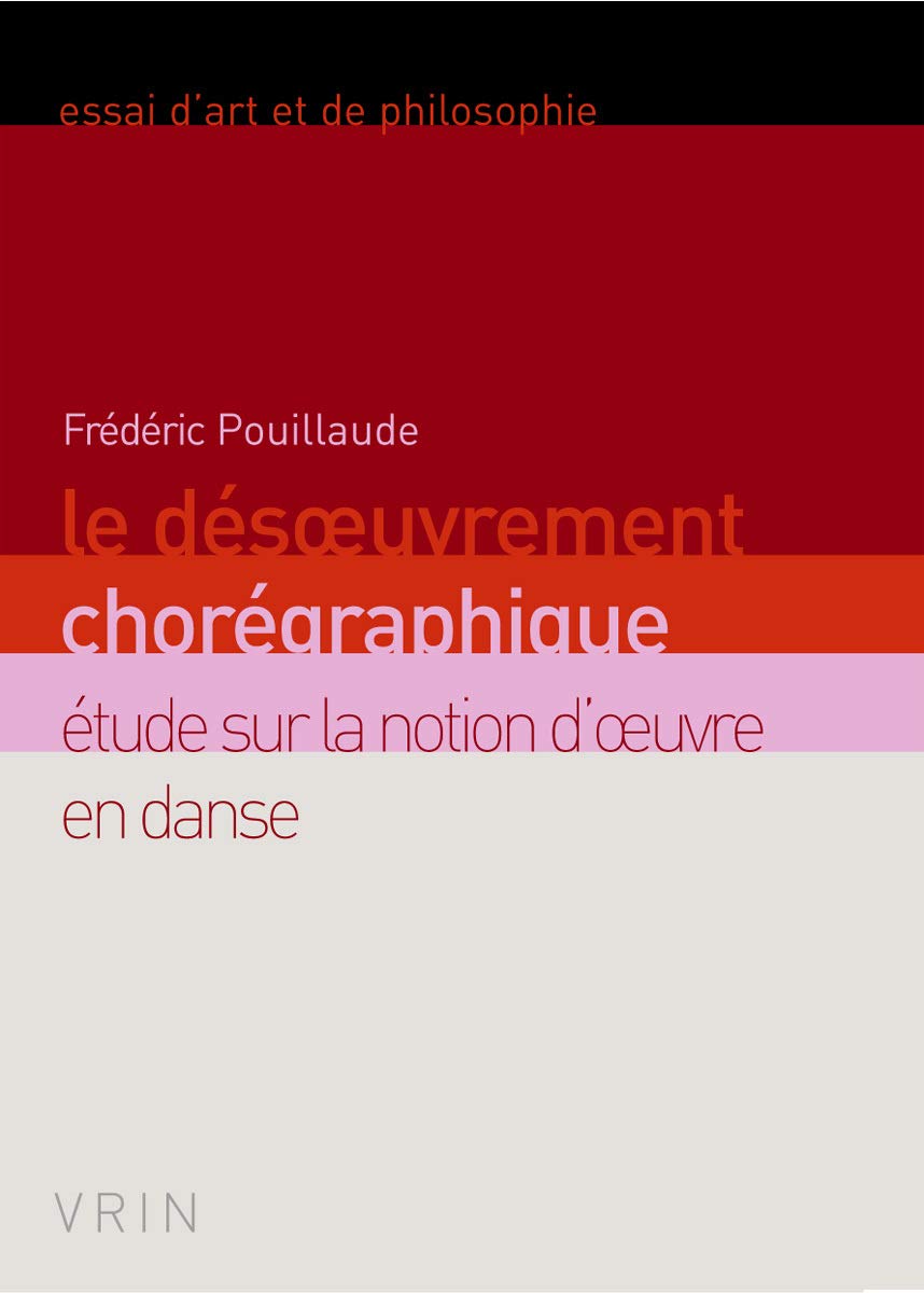 Le Désoeuvrement chorégraphique. Etude sur la notion d'oeuvre en danse