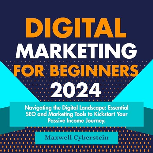 Digital Marketing for Beginners 2024 by Maxwell Cyberstein episode artwork