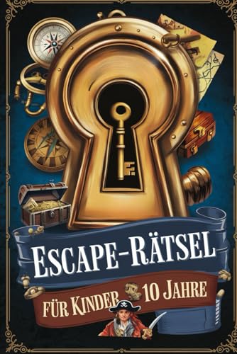 Escape-Rätsel für Kinder (10 Jahre): Rätselgeschichten mit vielen mathematischen Aufgaben für Kinder im Alter von 9-10