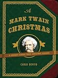 A Mark Twain Christmas: A Journey Across Three Christmas Seasons