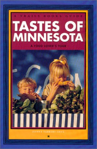 Tastes of Minnesota: A Food Lover's Tour (Trails Books Guide)      Paperback – January 1, 2001