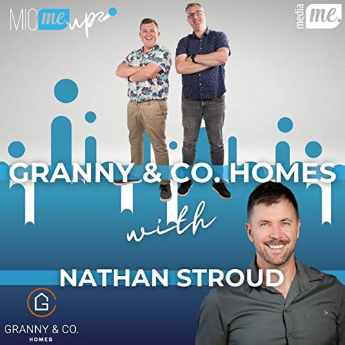 MIC Me Up - Granny & Co Homes with Nathan Stroud