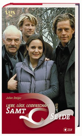 Samt & Seide, Liebe, Lüge, Leidenschaft (Samt und Seide)