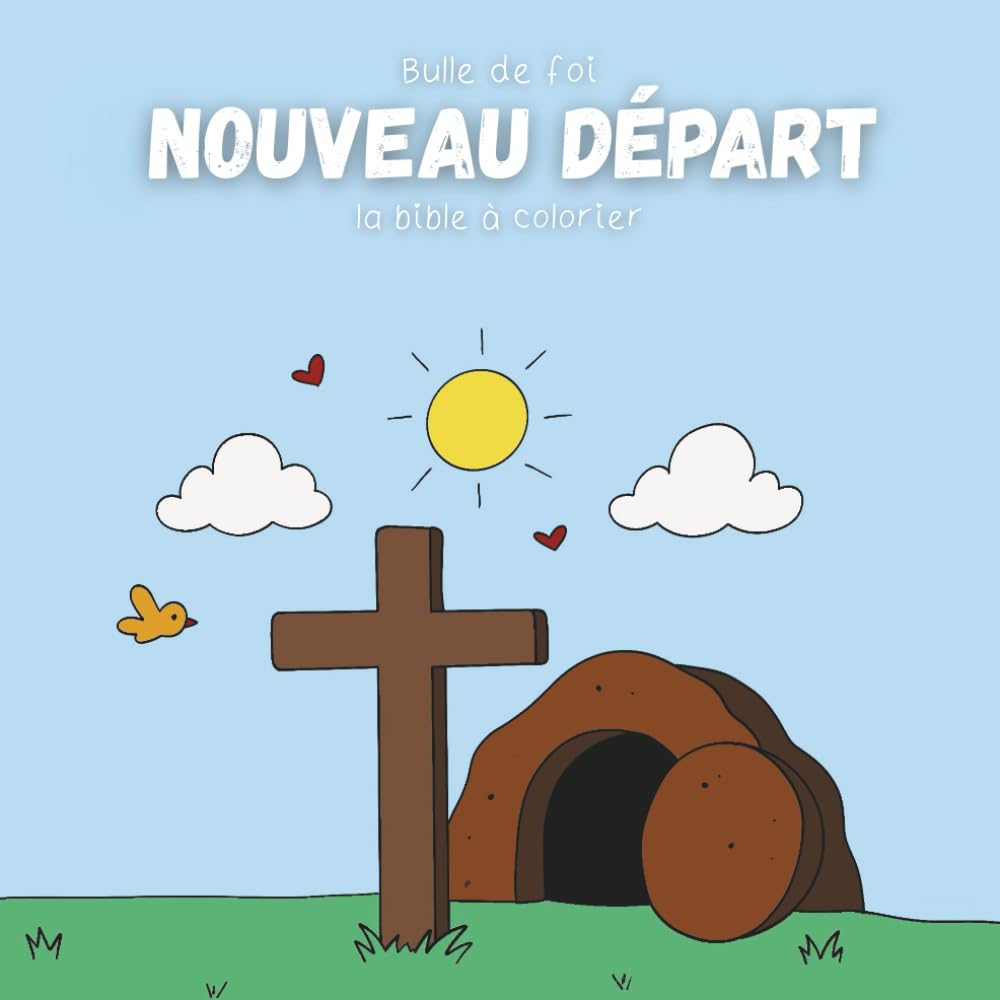 Nouveau Départ - la Bible à colorier: Bulle de foi