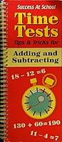 Time Tests: Tips & Tricks for Adding and Subtracting (Success At School) 1577557298 Book Cover