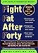 Fight Fat After Forty