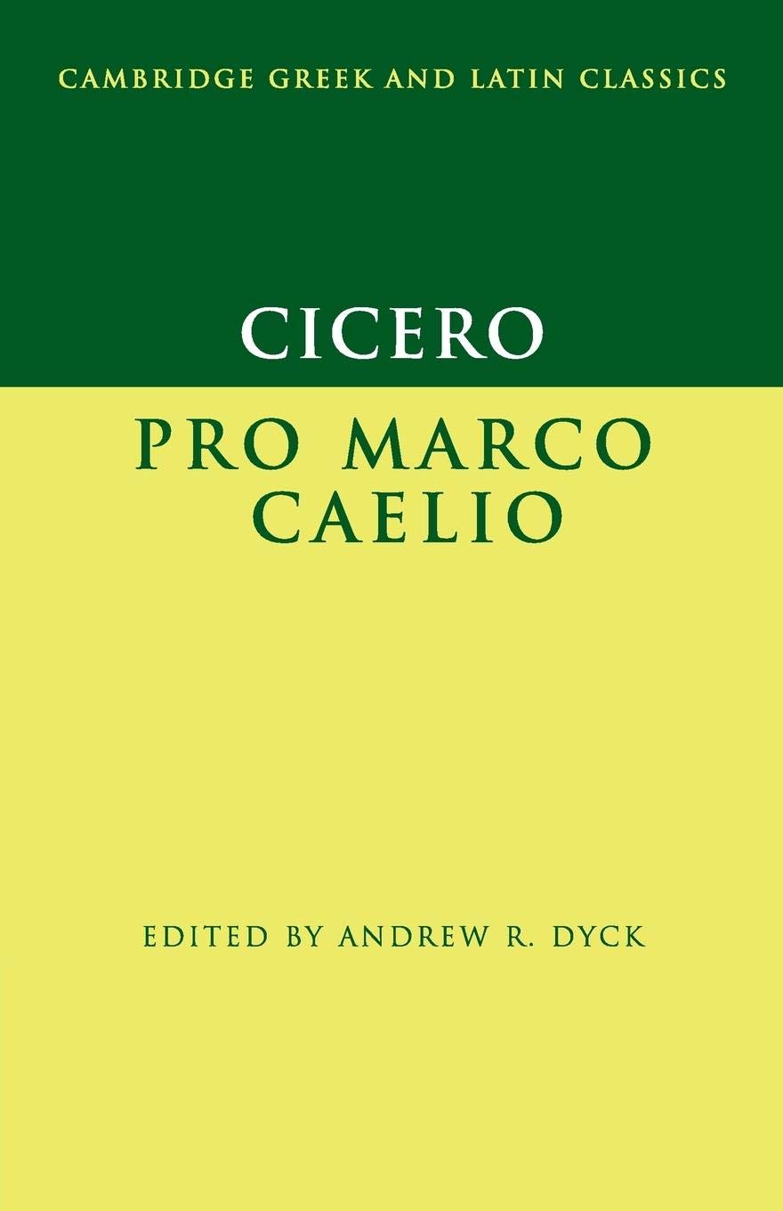 Cicero: Pro Marco Caelio (Cambridge Greek and Latin Classics)
