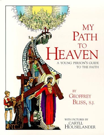 My Path to Heaven: A Young Person's Guide to the Faith