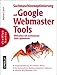 Produktbild Suchmaschinenoptimierung mit Google Webmaster Tools: - Die Website mit kostenlosen Tools optimieren