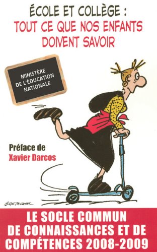 Ecole et collège : tout ce que nos enfants doivent savoir : Le socle commun de connaissances et de compétences