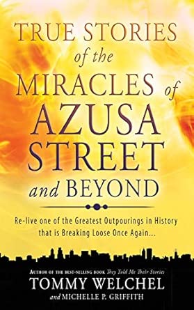 True Stories of the Miracles of Azusa Street and Beyond book cover