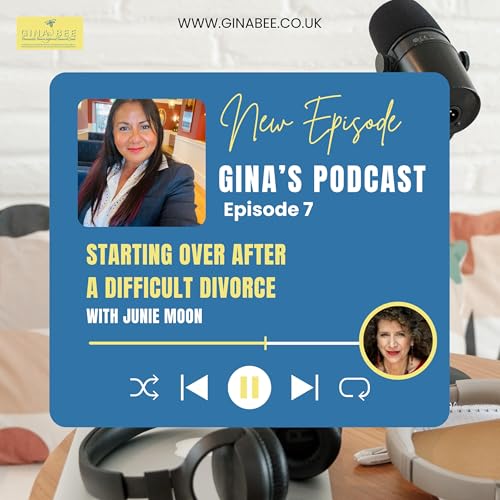 Episode 7: Starting Over After A Difficult Divorce