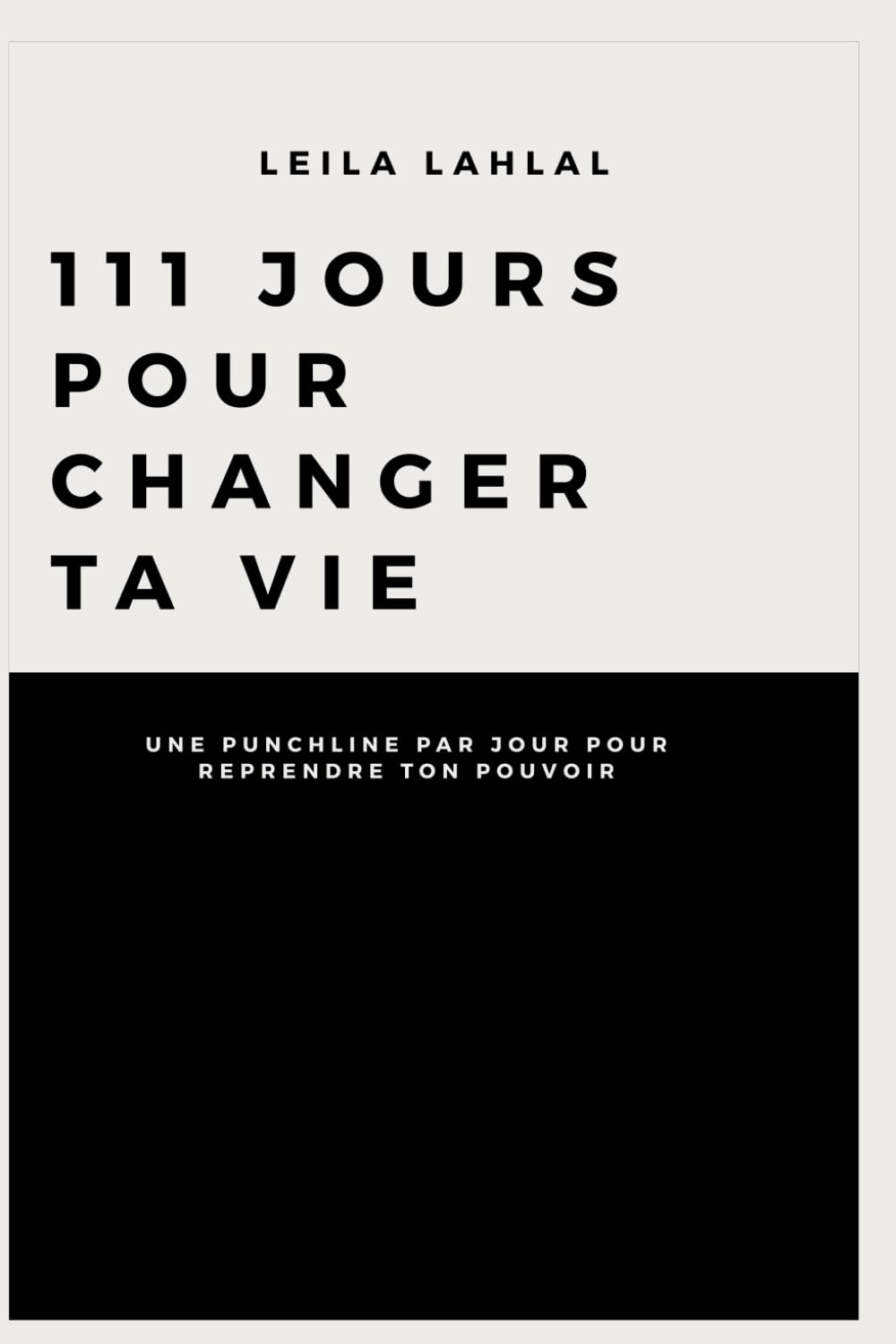 111 Jours pour Changer Ta Vie: Une punchline par jour pour reprendre ton pouvoir