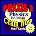 PRAXIS II Prep Test PHYSICS Flash Cards--CRAM NOW!--PRAXIS Exam Review Book & Study Guide (PRAXIS II Cram Now! 4)