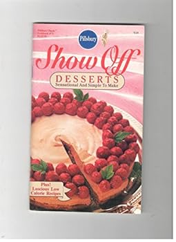 Paperback Show Off Desserts: Sensational & Simple To Make Book