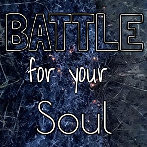 Battle For Your Soul