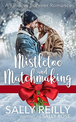 Mistletoe and Matchmaking: A Heartwarming Christmas Romance (Finding Forever Romance