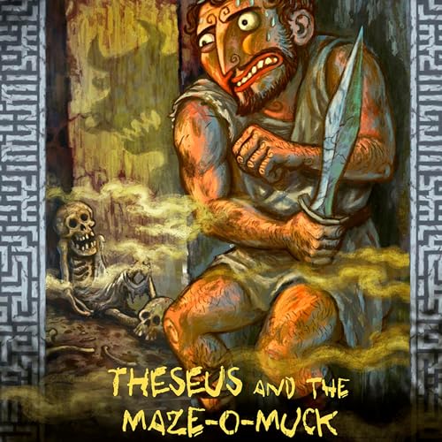 Theseus and the Maze-O-Muck by Blake Hoena episode artwork