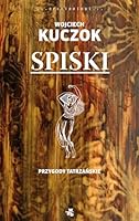 Spiski. Przygody tatrzańskie 8374146877 Book Cover